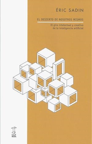 EL DESIERTO DE NOTROS MISMOS | 9789878272498 | SADIN, ÉRIC