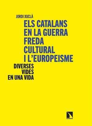ELS CATALANS EN LA GUERRA FREDA CULTURAL I L’EUROPEISME | 9788410675988 | XUCLÀ, JORDI