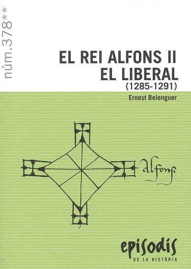 EL REI ALFONS II EL LIBERAL (1285-1291) | 9788423209194 | BELENGUER CEBRIÀ, ERNEST
