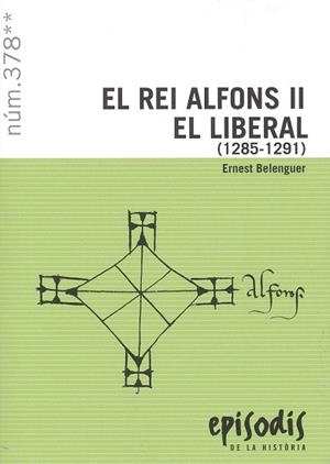 EL REI ALFONS II EL LIBERAL (1285-1291) | 9788423209194 | BELENGUER CEBRIÀ, ERNEST