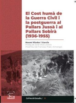 EL COST HUMA DE LA GUERRA CIVIL I LA POSTGUERRA AL PALLARS JUSSÀ I AL PALLARS SO | 9788418806643 | NOEMI, RIUDOR
