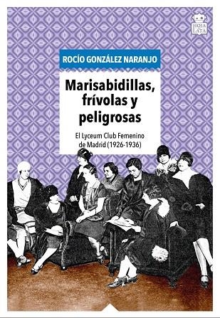 MARISABIDILLAS, FRÍVOLAS Y PELIGROSAS | 9791387554316 | GONZÁLEZ NARANJO, ROCÍO