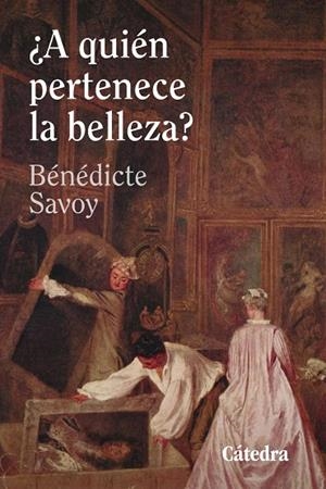 ¿A QUIÉN PERTENECE LA BELLEZA? | 9788437650036 | SAVOY, BÉNÉDICTE
