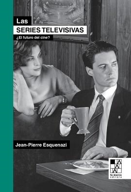 LAS SERIES TELEVISIVAS | 9789508894809 | ESQUENAZI, JEAN PIERRE