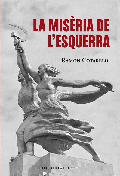 LA MISÈRIA DE L'ESQUERRA | 9791387728380 | COTARELO, RAMON