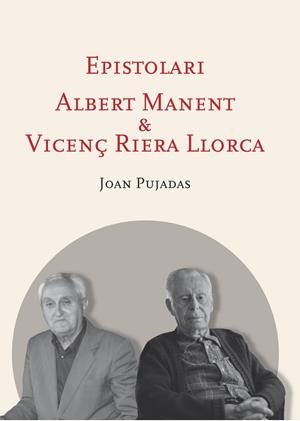 EPISTOLARI ALBERT MANENT - VICENÇ RIERA LLORCA | 9788498837674 | PUJADAS I  MARQUÈS, JOAN