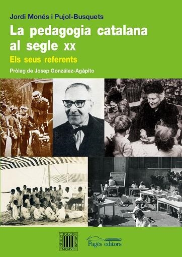 LA PEDAGOGIA CATALANA AL SEGLE XX | 9788499751412 | MONÉS PUJOL-BUSQUETS, JORDI