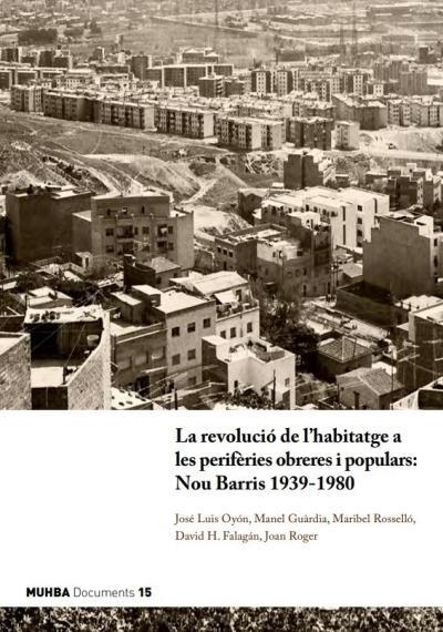 La revolució de l’habitatge a les perifèries obreres i populars: Nou Barris 1939-1980 | 9770001886415
