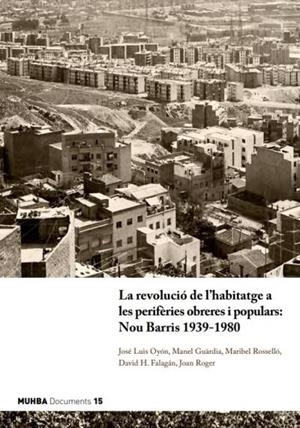 La revolució de l’habitatge a les perifèries obreres i populars: Nou Barris 1939-1980 | 9770001886415