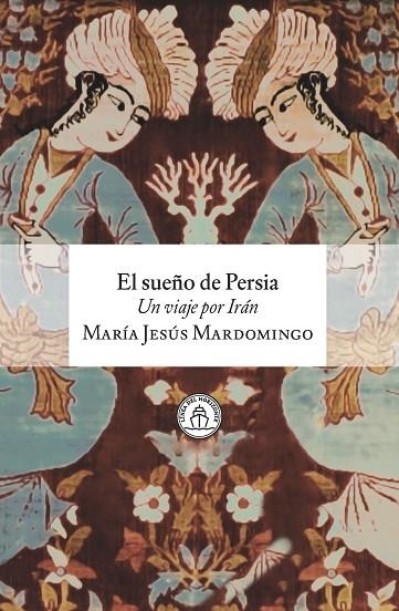 EL SUEÑO DE PERSIA | 9791399142570 | MARDOMINGO, MARÍA JESÚS