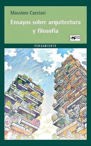 ENSAYOS SOBRE ARQUITECTURA Y FILOSOFÍA | 9788477747451 | CACCIARI, MASSIMO