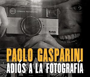 ADIÓS A LA FOTOGRAFÍA | 9791399024876 | GASPARINI, PAOLO