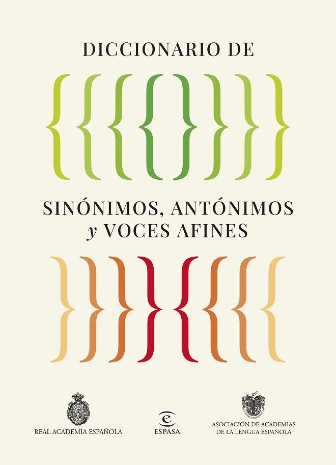 DICCIONARIO DE SINÓNIMOS, ANTÓNIMOS Y VOCES AFINES | 9788467079975 | REAL ACADEMIA ESPAÑOLA/ASOCIACIÓN DE ACADEMIAS DE LA LENGUA ESPAÑOLA