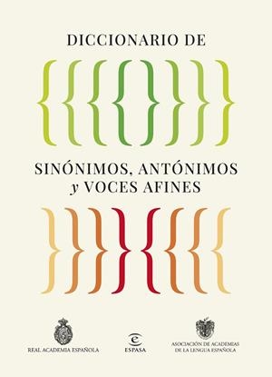 DICCIONARIO DE SINÓNIMOS, ANTÓNIMOS Y VOCES AFINES | 9788467079975 | REAL ACADEMIA ESPAÑOLA/ASOCIACIÓN DE ACADEMIAS DE LA LENGUA ESPAÑOLA
