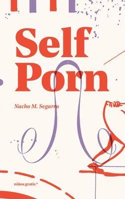 SELF PORN | 9788412905939 | M. SEGARRA, NACHO