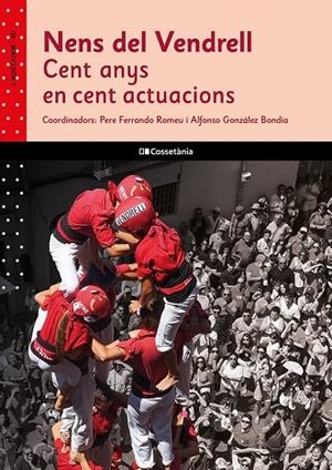 NENS DEL VENDRELL: CENT ANYS EN CENT ACTUACIONS | 9788413565781 | AUTORS, DIVERSOS