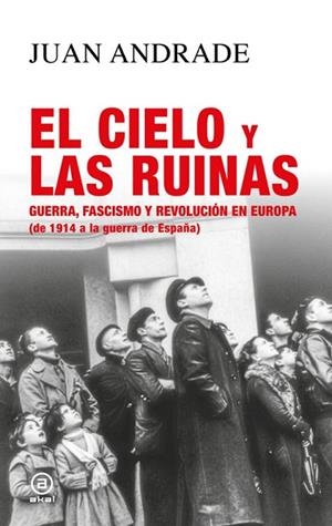 EL CIELO Y LAS RUINAS | 9788446058090 | ANDRADE BLANCO, JUAN ANTONIO