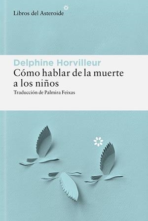CÓMO HABLAR DE LA MUERTE A LOS NIÑOS | 9788410178885 | HORVILLEUR, DELPHINE
