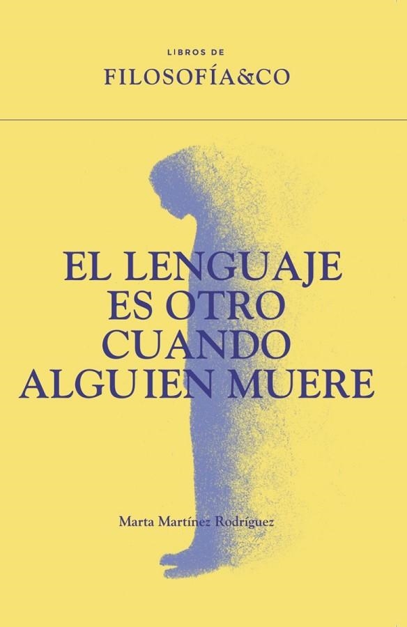EL LENGUAJE ES OTRO CUANDO ALGUIEN MUERE | 9788410086739 | MARTÍNEZ RODRÍGUEZ, MARTA
