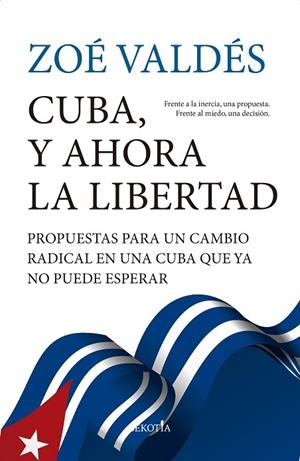CUBA, Y AHORA LA LIBERTAD | 9791387812775 | ZOÉ VALDÉS
