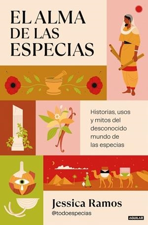 EL ALMA DE LAS ESPECIAS | 9788403525238 | RAMOS (@TODOESPECIAS), JESSICA