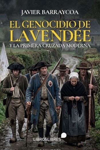 EL GENOCIDIO DE LA VENDÉE | 9791399206500 | BARRAYCOA, JAVIER