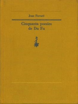 CINQUANTA POESIES DE DU FU | 9788477270843 | FERRATÉ, JOAN