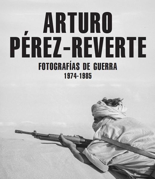 FOTOGRAFÍAS DE GUERRA (1974-1985) | 9791387960148 | PÉREZ-REVERTE, ARTURO