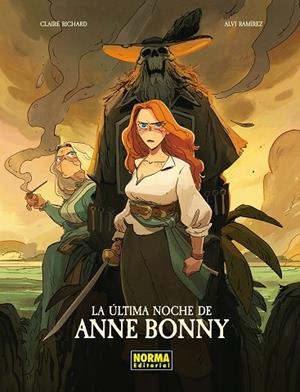 LA ULTIMA NOCHE DE ANNE BONNY | 9788467983609 | CLAIRE RICHARD/ALVI RAMIREZ