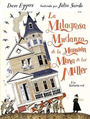 LA MILAGROSA MUDANZA DE LA MANSIÓN MINA DE LOS MILLER | 9791387641337 | EGGERS, DAVE