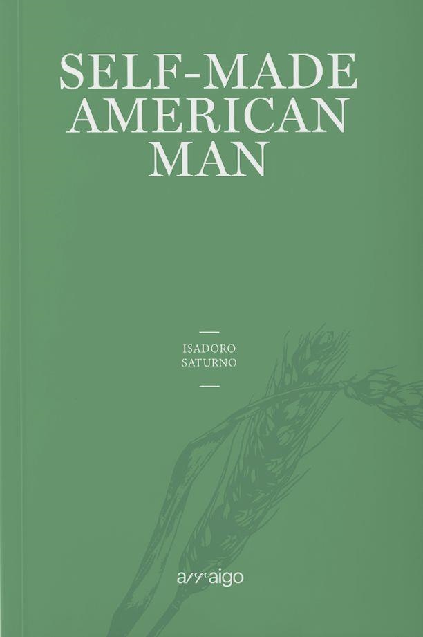 SELF-MADE AMERICAN MAN | 9791399166323 | SATURNO, ISADORO SATURNO