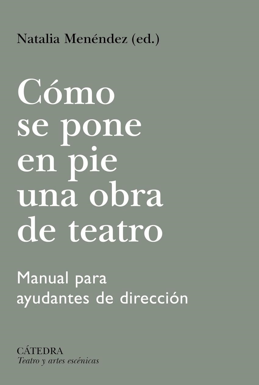 CÓMO SE PONE EN PIE UNA OBRA DE TEATRO | 9788437650081 | MENÉNDEZ, NATALIA/VALENCIANO, PILAR/AMESTOY, AINHOA/BARCELÓ, ANA/HERMIDA, CRISTINA/SAZ, VALLE DEL
