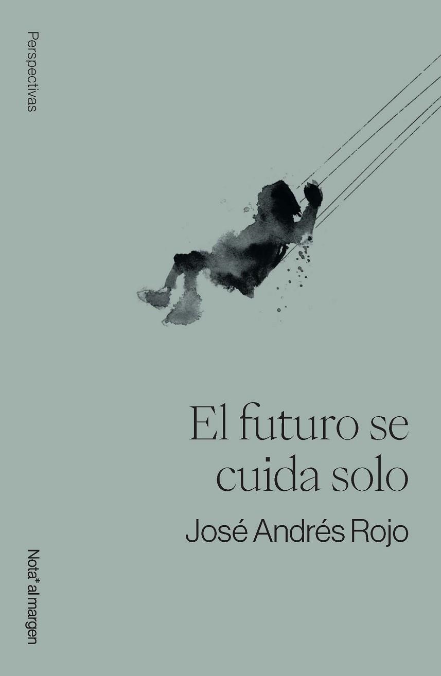 EL FUTURO SE CUIDA SOLO | 9791399161755 | ROJO, JOSÉ ANDRÉS