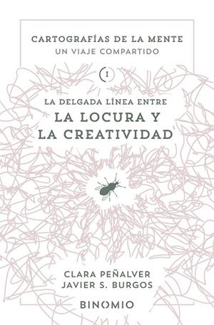 LA DELGADA LÍNEA ENTRE LA LOCURA Y LA CREATIVIDAD | 9791399016154 | PEÑALVER, CLARA/BURGOS, JAVIER S.
