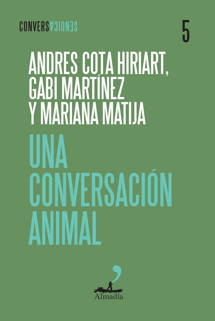 UNA COVERSACIÓN ANIMAL | 9791399109788 | COTA HIRIART, ANDRÉS/MARTÍNEZ, GABI/MATIJA, MARIANA
