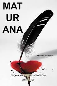 MAT UR ANA - POEMAS, VERSO LIBRE, ACRÓSTICOS Y UN ACERTIJO | 9788409836093 | MATURANA CORTÉS, EDUARDO FRANCISCO
