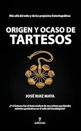 ORIGEN Y OCASO DE TARTESOS | 9791370203399 | MATA, JOSÉ RUIZ