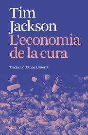 L'ECONOMIA DE LA CURA | 9791399136906 | JACKSON, TIM
