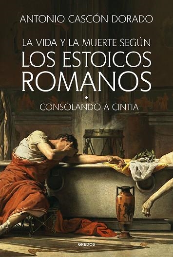 LA VIDA Y LA MUERTE SEGÚN LOS ESTOICOS ROMANOS | 9788424999452 | CASCÓN DORADO, ANTONIO