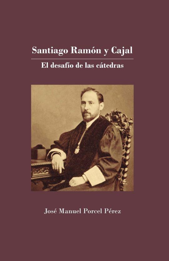 SANTIAGO RAMÓN Y CAJAL | 9788491446064 | PORCEL PÉREZ, JOSÉ MANUEL