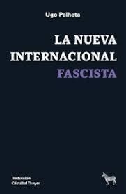 NUEVA INTERNACINAL FASCISTA, LA | 9789878956466 | PALHETA, UGO / PALHETA, UGO