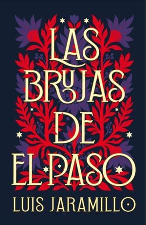 LAS BRUJAS DE EL PASO | 9788410085855 | JARAMILLO, LUIS