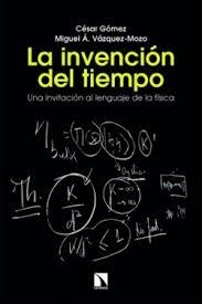 LA INVENCIÓN DEL TIEMPO | 9788410676176 | GÓMEZ, CÉSAR/VÁZQUEZ-MOZO, MIGUEL Á.