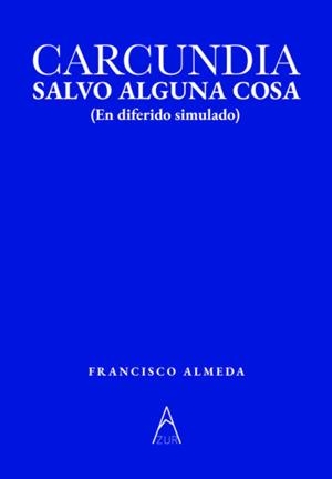 CARCUNDIA, SALVO ALGUNA COSA. | 9791387657529 | FRANCISCO, ALMEDA