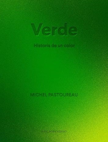 VERDE. HISTORIA DE UN COLOR | 9788410380066 | PASTOUREAU, MICHEL