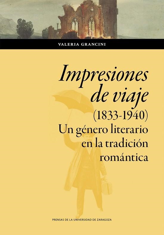 IMPRESIONES DE VIAJE (1833-1940). UN GÉNERO LITERARIO EN LA TRADICIÓN ROMÁNTICA | 9791370140755 | GRANCINI, VALERIA