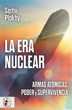 LA ERA NUCLEAR | 9791399153729 | PLOKHY, SERGII