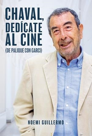 CHAVAL DEDICATE AL CINE | 9788410247529 | GUILLERMO, NOEMI