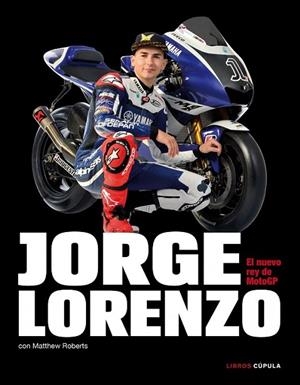 JORGE LORENZO EL REY DEL MOTO GP | 9788448068806 | ROBERTS