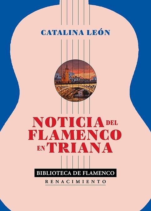 NOTICIA DEL FLAMENCO EN TRIANA | 9791387939922 | LEÓN, CATALINA